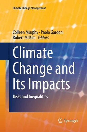 Climate Change and Its Impacts Risks and Inequalities