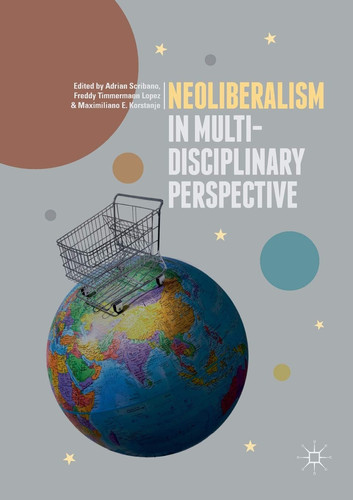 Neoliberalism in Multi-Disciplinary Perspective