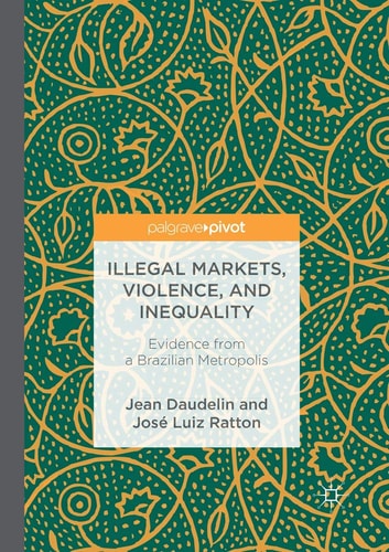 Illegal Markets, Violence, and Inequality Evidence from a Brazilian Metropolis