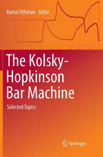 The Kolsky-Hopkinson Bar Machine Selected Topics