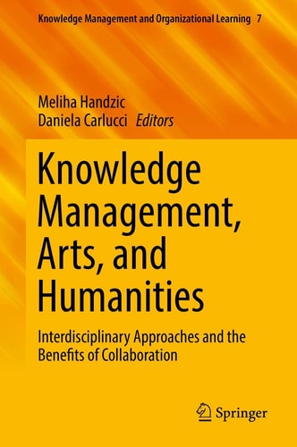 Knowledge Management, Arts, and Humanities Interdisciplinary Approaches and the Benefits of Collaboration