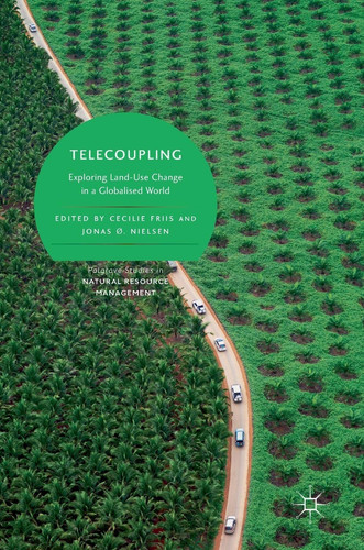 Telecoupling Exploring Land-Use Change in a Globalised World