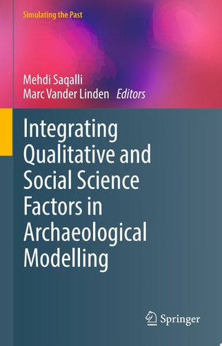 Integrating Qualitative and Social Science Factors in Archaeological Modelling
