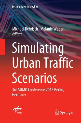 Simulating Urban Traffic Scenarios 3rd SUMO Conference 2015 Berlin, Germany