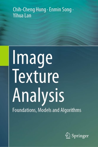 Image Texture Analysis Foundations, Models and Algorithms