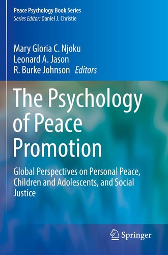 The Psychology of Peace Promotion Global Perspectives on Personal Peace, Children and Adolescents, and Social Justice