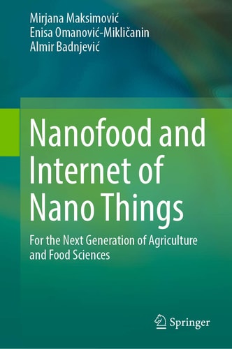Nanofood and Internet of Nano Things For the Next Generation of Agriculture and Food Sciences