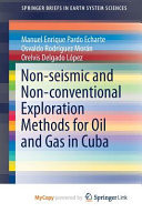 Non-seismic and Non-conventional Exploration Methods for Oil and Gas in Cuba