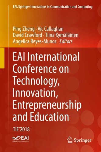 EAI International Conference on Technology, Innovation, Entrepreneurship and Education TIE'2018