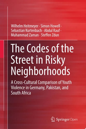 The Codes of the Street in Risky Neighborhoods A Cross-Cultural Comparison of Youth Violence in Germany, Pakistan, and South Africa