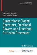 Quaternionic Closed Operators, Fractional Powers and Fractional Diffusion Processes