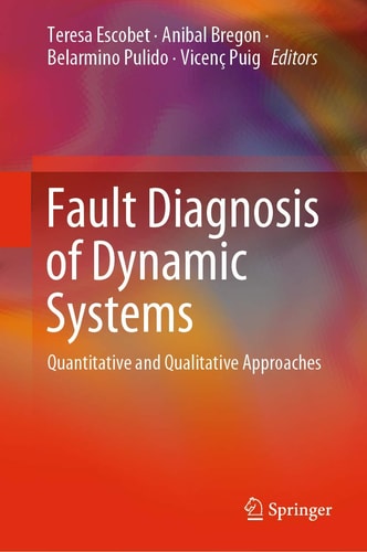 Fault Diagnosis of Dynamic Systems Quantitative and Qualitative Approaches