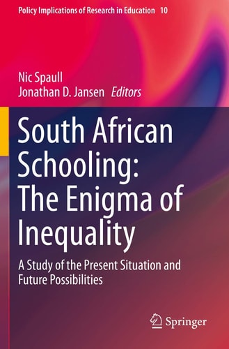 South African Schooling: The Enigma of Inequality A Study of the Present Situation and Future Possibilities