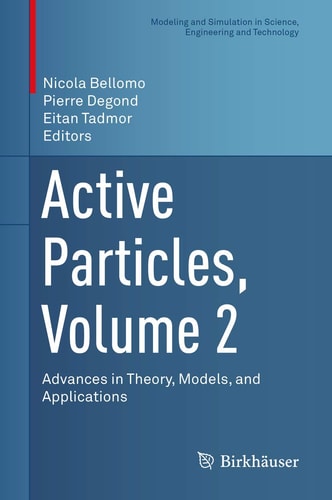 Active Particles, Volume 2 Advances in Theory, Models, and Applications