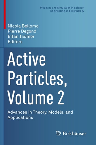 Active Particles, Volume 2 Advances in Theory, Models, and Applications