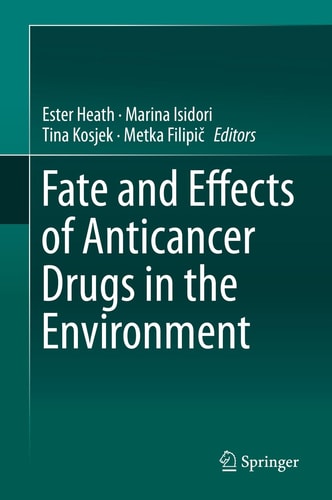 Fate and Effects of Anticancer Drugs in the Environment