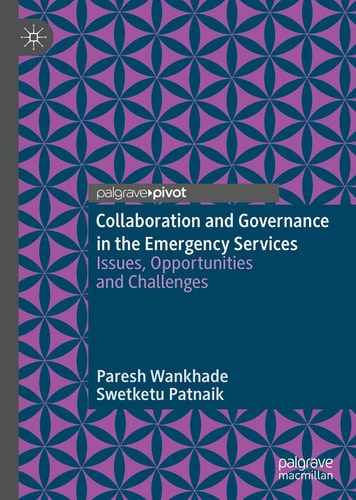 Collaboration and Governance in the Emergency Services Issues, Opportunities and Challenges
