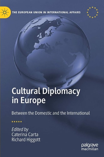 Cultural Diplomacy in Europe Between the Domestic and the International