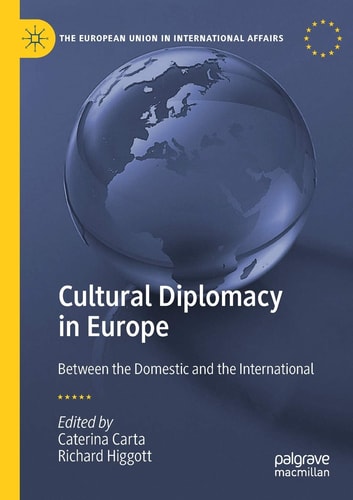 Cultural Diplomacy in Europe Between the Domestic and the International