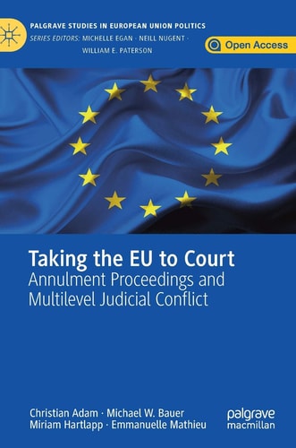 Taking the EU to Court Annulment Proceedings and Multilevel Judicial Conflict