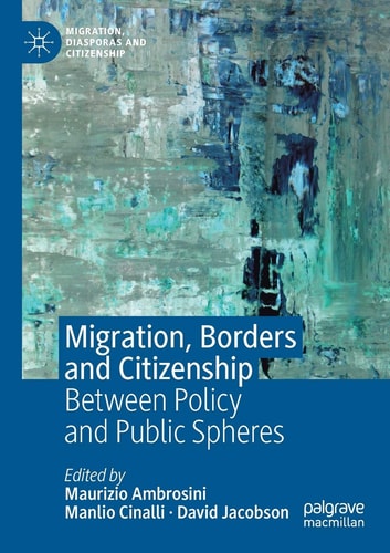 Migration, Borders and Citizenship Between Policy and Public Spheres