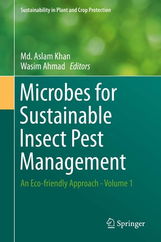 Microbes for Sustainable Insect Pest Management An Eco-friendly Approach - Volume 1