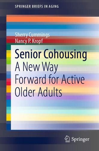 Senior Cohousing A New Way Forward for Active Older Adults