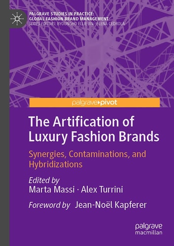 The Artification of Luxury Fashion Brands Synergies, Contaminations, and Hybridizations