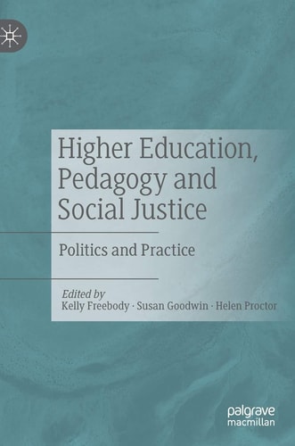 Higher Education, Pedagogy and Social Justice Politics and Practice