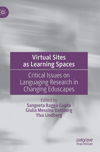 Virtual Sites as Learning Spaces Critical Issues on Languaging Research in Changing Eduscapes