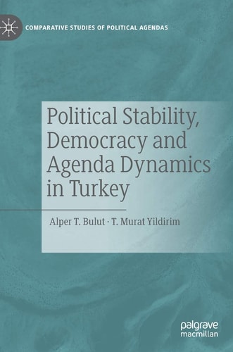 Political Stability, Democracy and Agenda Dynamics in Turkey