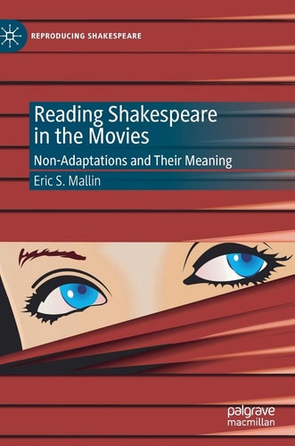 Reading Shakespeare in the Movies Non-Adaptations and Their Meaning