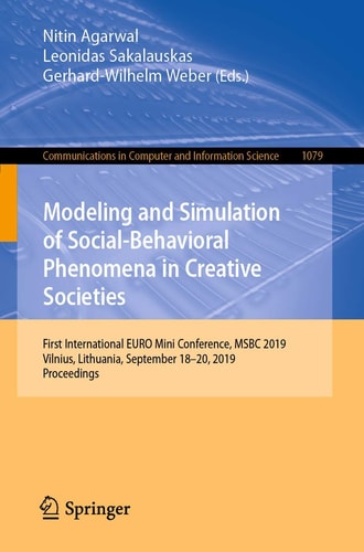 Modeling and Simulation of Social-Behavioral Phenomena in Creative Societies First International EURO Mini Conference, MSBC 2019, Vilnius, Lithuania, September 18–20, 2019, Proceedings
