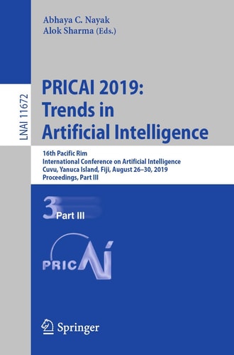 PRICAI 2019: Trends in Artificial Intelligence 16th Pacific Rim International Conference on Artificial Intelligence, Cuvu, Yanuca Island, Fiji, August 26-30, 2019, Proceedings, Part III