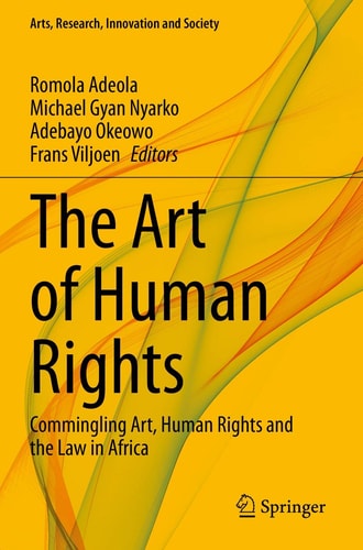 The Art of Human Rights Commingling Art, Human Rights and the Law in Africa