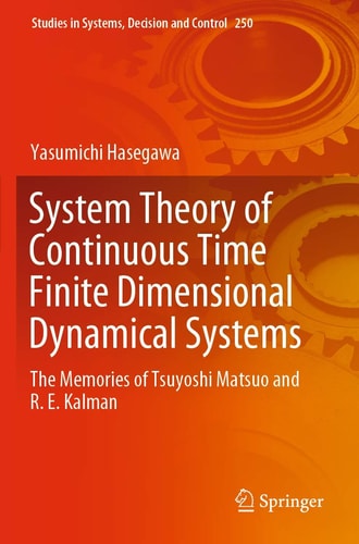 System Theory of Continuous Time Finite Dimensional Dynamical Systems The Memories of Tsuyoshi Matsuo and R. E. Kalman