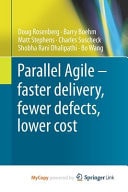 Parallel Agile Faster Delivery, Fewer Defects, Lower Cost