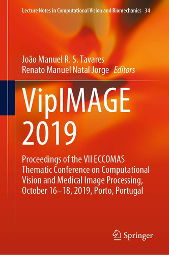 VipIMAGE 2019 Proceedings of the VII ECCOMAS Thematic Conference on Computational Vision and Medical Image Processing, October 16–18, 2019, Porto, Portugal