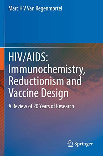 HIV/AIDS: Immunochemistry, Reductionism and Vaccine Design A Review of 20 Years of Research