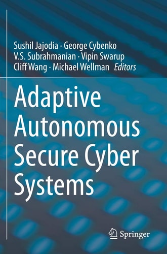 Adaptive Autonomous Secure Cyber Systems