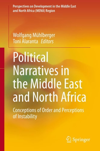 Political Narratives in the Middle East and North Africa Conceptions of Order and Perceptions of Instability