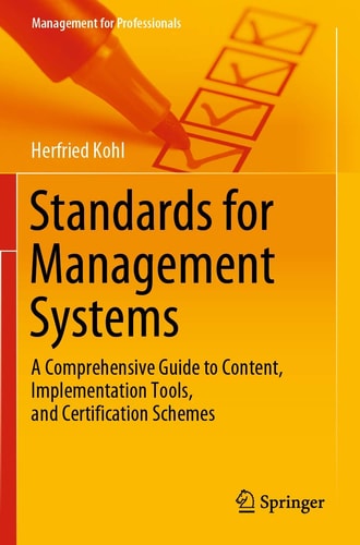 Standards for Management Systems A Comprehensive Guide to Content, Implementation Tools, and Certification Schemes