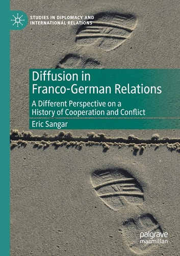 Diffusion in Franco-German Relations A Different Perspective on a History of Cooperation and Conflict
