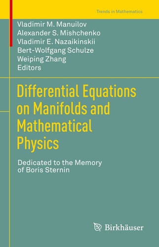 Differential Equations on Manifolds and Mathematical Physics Dedicated to the Memory of Boris Sternin