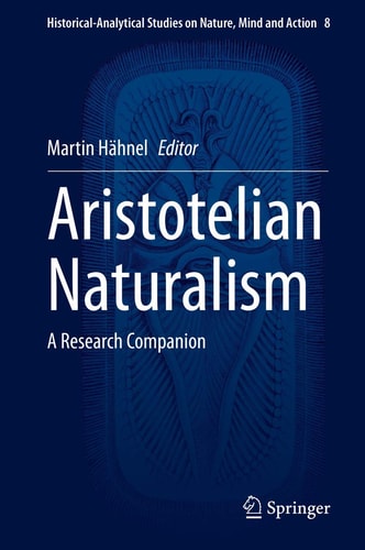 Aristotelian Naturalism A Research Companion