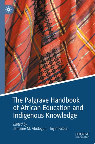 The Palgrave Handbook of African Education and Indigenous Knowledge