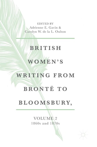British Women's Writing from Brontë to Bloomsbury, Volume 2 1860s and 1870s