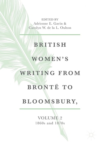 British Women's Writing from Brontë to Bloomsbury, Volume 2 1860s and 1870s
