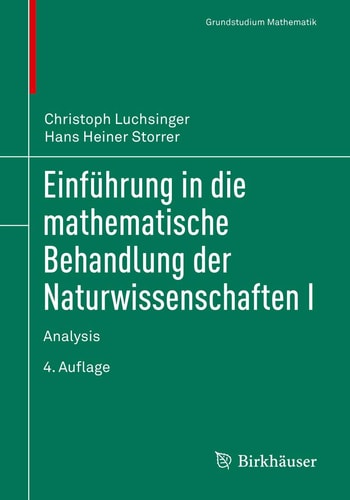 Einführung in die mathematische Behandlung der Naturwissenschaften I Analysis