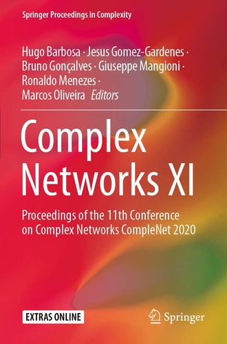 Complex Networks XI Proceedings of the 11th Conference on Complex Networks CompleNet 2020